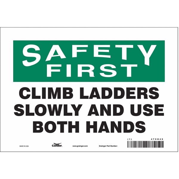 Condor Safety First, CLIMB LADDERS SLOWLY AND USE BOTH HANDS, 10 in W x 7 in H, Rectangle, Vinyl, 479H49 - 479H49