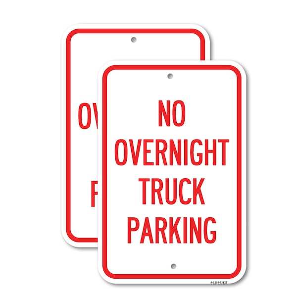 Signmission No Overnight Truck Parking, 12'' X 18'' 2 Signs, Heavy Gauge Aluminum, 2PK - A-1218-2PACK-23822