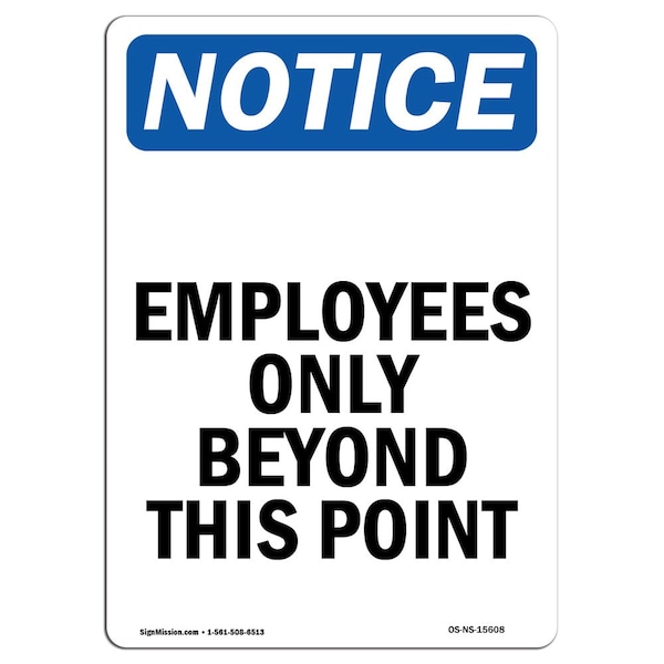 Signmission OSHA Notice Sign, 7" Height, NOTICE Employees Only Beyond This Point Sign, Portrait - OS-NS-D-57-V-15608