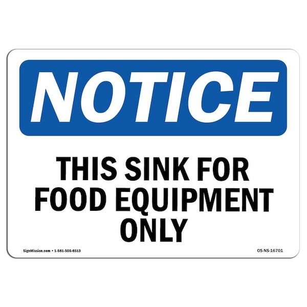 Signmission OSHA Notice Sign, 7" Height, Aluminum, NOTICE This Sink For Food Equipment Only Sign, Landscape - OS-NS-A-710-L-16701