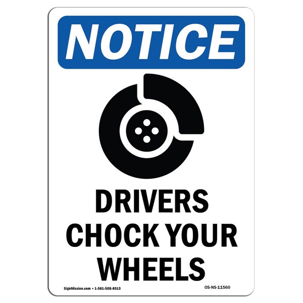 Signmission OSHA Notice, 12" Width, Decal, 12" W, 18" L, Portrait, Drivers Chock Your Wheels Sign With Symbol - OS-NS-D-1218-V-11560