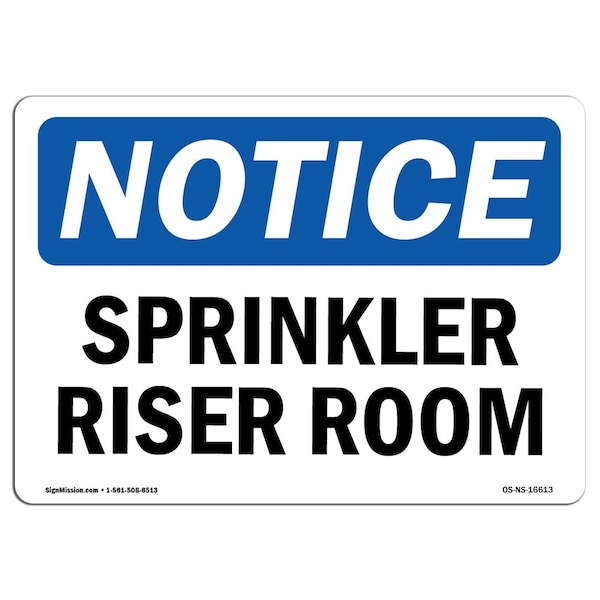 Signmission Safety Sign, OSHA Notice, 7" Height, NOTICE Sprinkler Riser Room Sign, Landscape - OS-NS-D-710-L-16613