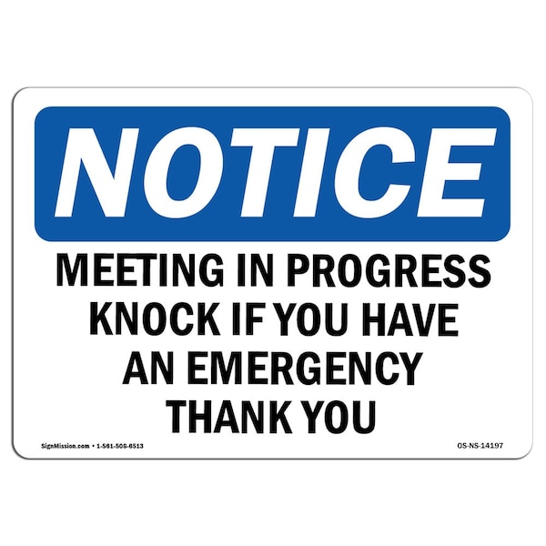 Signmission OSHA Notice Sign, 7" Height, Rigid Plastic, Meeting In Progress Knock If You Have An Sign, Landscape - OS-NS-P-710-L-14197