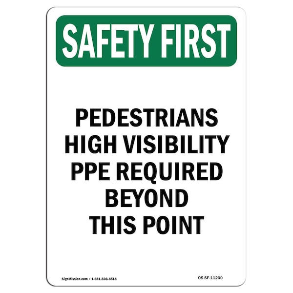 Signmission OSHA SAFETY FIRST Sign, Pedestrians High Visibility PPE, 14in X 10in Decal, 10" W, 14" H, Portrait - OS-SF-D-1014-V-11200