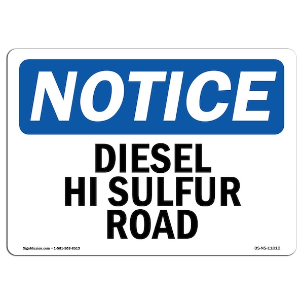 Signmission OSHA Notice Sign, 7" Height, 10" Width, Rigid Plastic, Diesel High Sulfur Off Road Sign, Landscape - OS-NS-P-710-L-11012