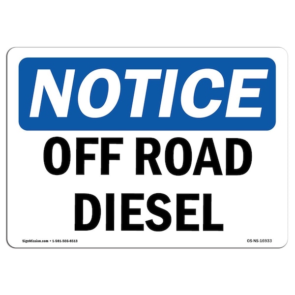 Signmission Safety Sign, OSHA Notice, 7" Height, 10" Width, Off Road Diesel Sign, Landscape - OS-NS-D-710-L-16933