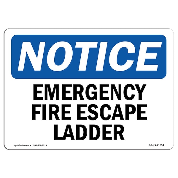 Signmission OSHA Notice Sign, Emergency Fire Escape Ladder, 10in X 7in Aluminum, 7" W, 10" L, Landscape - OS-NS-A-710-L-11834