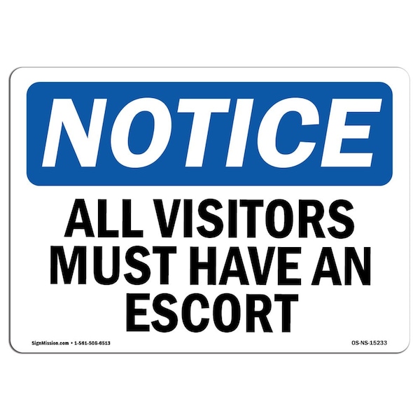 Signmission OSHA Sign, 10" H, 14" W, Rigid Plastic, NOTICE All Visitors Must Have An Escort Sign, Landscape - OS-NS-P-1014-L-15233