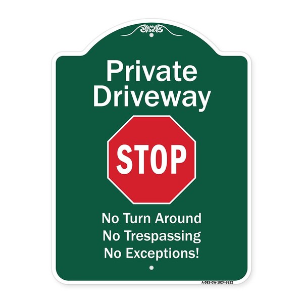Signmission Private Driveway No Turn Around Or Trespassing No Exceptions W/ Stop Alum Sign, 24" H, GW-1824-9922 - A-DES-GW-1824-9922