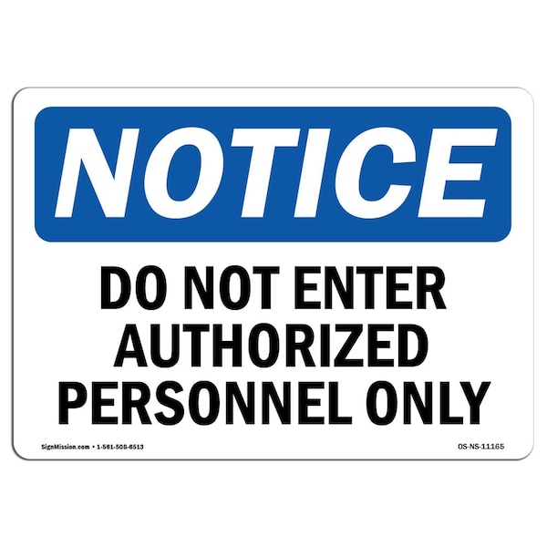 Signmission Safety Sign, OSHA Notice, 7" Height, 10" Width, Do Not Enter Authorized Persons Only Sign, Landscape - OS-NS-D-710-L-11165