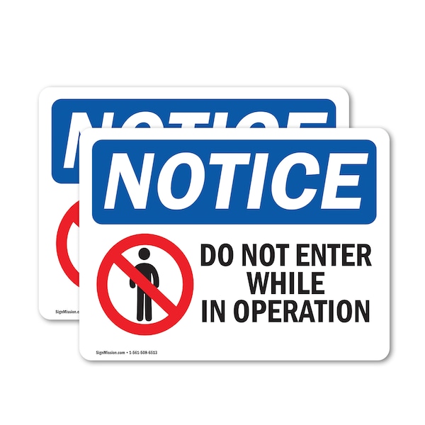 Signmission Do Not Enter While In Operation Sign, Vinyl Decal, 14in W x 10in L, 2PK - OS-2PACK-NS-D-1014-L-11256