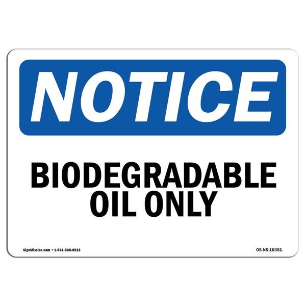Signmission Safety Sign, OSHA Notice, 10" Height, Biodegradable Oil Only Sign, Portrait - OS-NS-D-710-V-10352