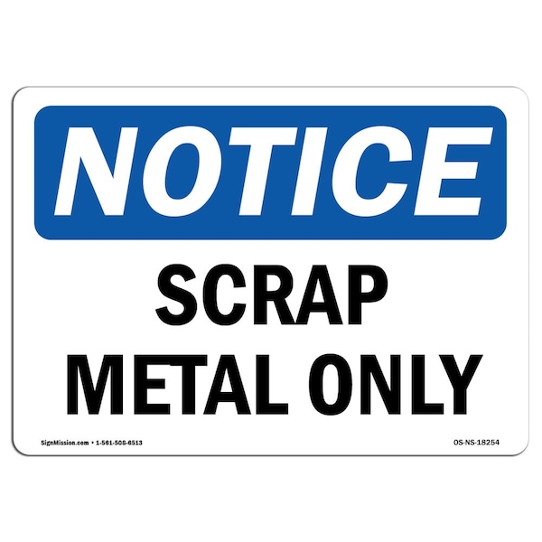 Signmission Safety Sign, OSHA Notice, 10" Height, Aluminum, Scrap Metal Only Sign, Landscape - OS-NS-A-1014-L-18254