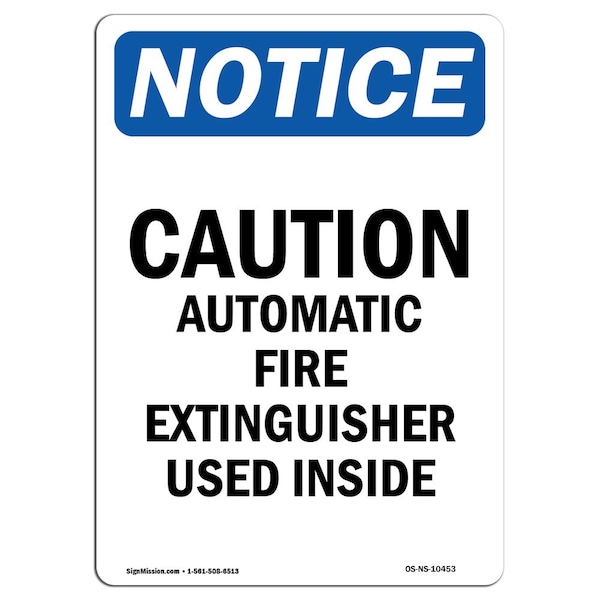 Signmission OSHA Notice Sign, 10" Height, Rigid Plastic, Caution Automatic Fire Extinguisher Sign, Portrait - OS-NS-P-710-V-10453