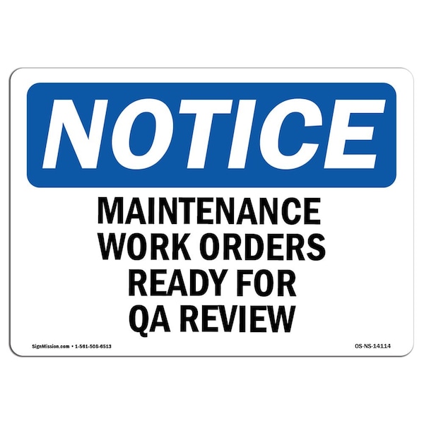 Signmission OSHA Notice Sign, 7" Height, Aluminum, Maintenance Work Orders Ready For QA Review Sign, Landscape - OS-NS-A-710-L-14114