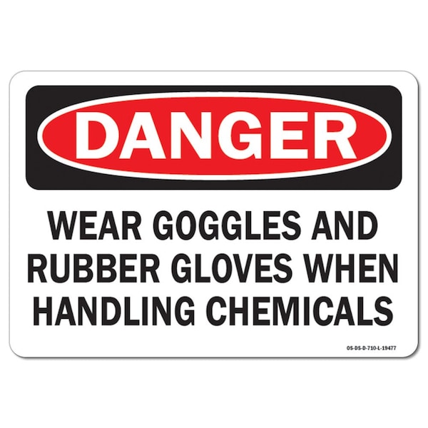 Signmission OSHA, Wear Goggles & Rubber Gloves When Handling Chemicals, 14in X 10in Rigid Plastic, 1014-L-19477 - OS-DS-P-1014-L-19477