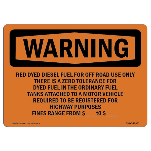 Signmission OSHA Warning Sign, 12" Height, 18" Width, Red Dyed Diesel Fuel For Off Road Use Only, Landscape - OS-WS-D-1218-L-12373