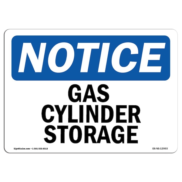 Signmission Safety Sign, OSHA Notice, 10" Height, Gas Cylinder Storage Sign, Portrait - OS-NS-D-710-V-12994