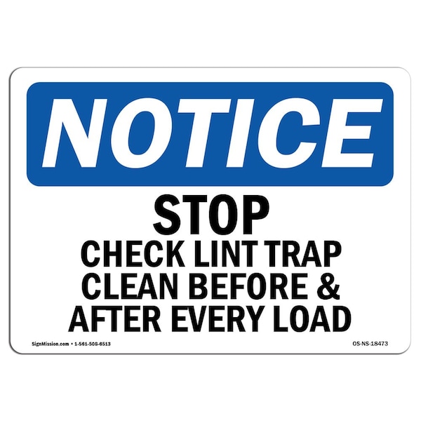 Signmission OSHA Notice Sign, 10" Height, Aluminum, Stop Check Lint Trap Clean Before & After Sign, Landscape - OS-NS-A-1014-L-18473