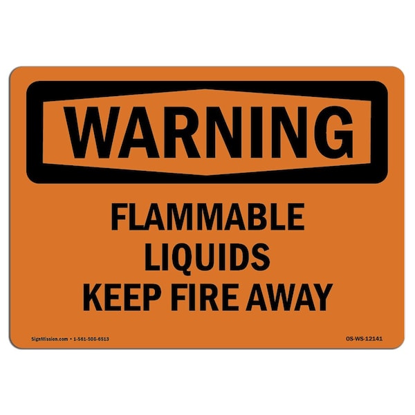 Signmission OSHA Warning Sign, 10" Height, 14" Width, Rigid Plastic, Flammable Liquids Keep Fire Away, Landscape - OS-WS-P-1014-L-12141