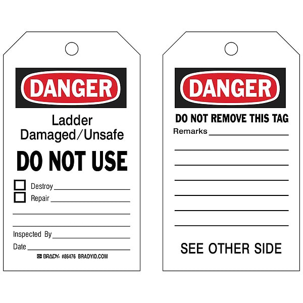 Brady Tag, Ladder Damaged/Unsafe Do Not Use, Heavy Duty Polyester, 4 in W, 7 in H - 86476