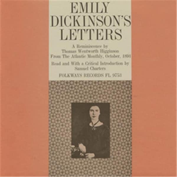 Smithsonian Folkways Smithsonian Folkways FW-09753-CCD The Letters of Emily Dickinson- A Reminiscence by Thomas Wentworth Higginson from The Atlantic Monthly October 1891 - FW-09753-CCD