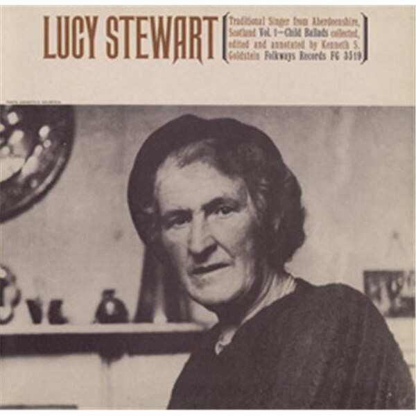 Smithsonian Folkways Smithsonian Folkways FW-03519-CCD Lucy Stewart- Traditional Singer from Aberdeenshire- Scotland- Vol. 1- Child Ballads - FW-03519-CCD