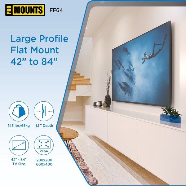 Promounts Flat TV Wall Mount for TVs 42 in. - 84 in. Up to 143 lbs - FF64