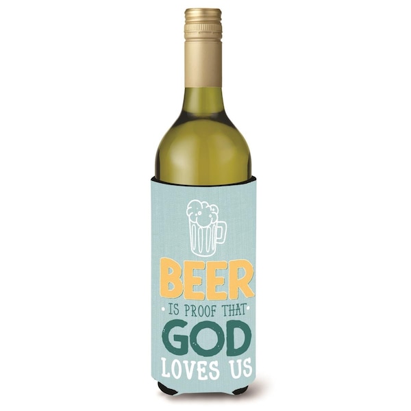 Carolines Treasures Beer is Proof God Loves You Wine Bottle Beverge Insulator Hugger - BB5423LITERK