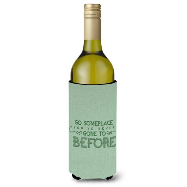 Carolines Treasures Go Someplace Youve Never Wine Bottle Beverge Insulator Hugger - BB5463LITERK
