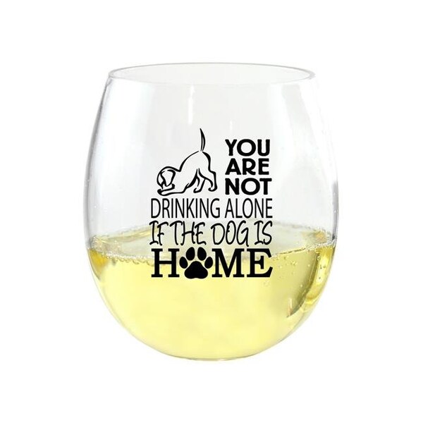 Zees Creations Zees Creations ED1001-D5 You Are Not Drinking Alone If the Dog is Home Ever Drinkware Wine Tumbler - ED1001-D5