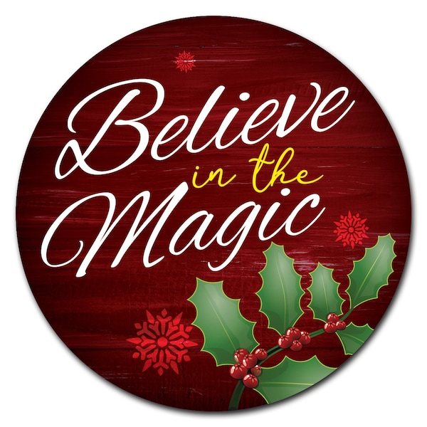 Signmission Corrugated Plastic Sign With Stakes 16in Circular-Believe In The Magic - C-16-CIR-WS-BELIEVE IN THE MAGIC