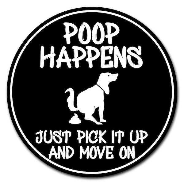 Signmission Corrugated Plastic Sign With Stakes 24in Circular-Poop Happens Just Not - C-24-CIR-WS-POOP HAPPENS