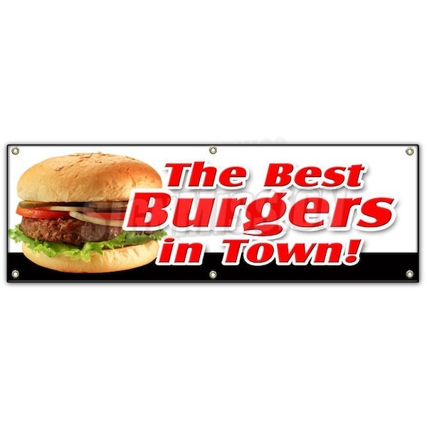 Signmission THE BEST BURGERS IN TOWN! BANNER SIGN charbroiled cheeseburger sandwich - B-72 THE BEST BURGERS IN TOWN