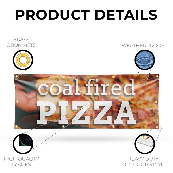 Signmission Coal Fired Pizza, 36 Inch x 96 Inch, Vinyl Banner - B-96-30517