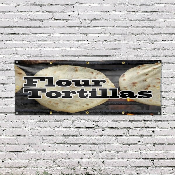 Signmission Flour Tortillas, 48 Inch x 120 Inch, Vinyl Banner - B-120-30639