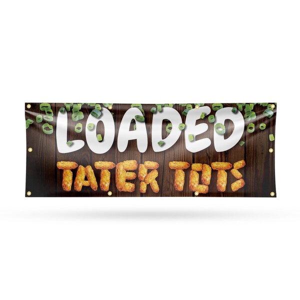 Signmission Loaded Tater Tots, 36 Inch x 96 Inch, Vinyl Banner - B-96-30728