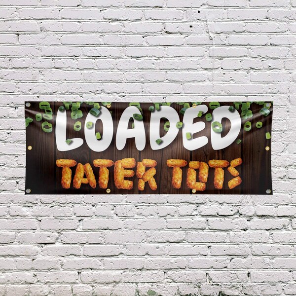 Signmission Loaded Tater Tots, 36 Inch x 96 Inch, Vinyl Banner - B-96-30728