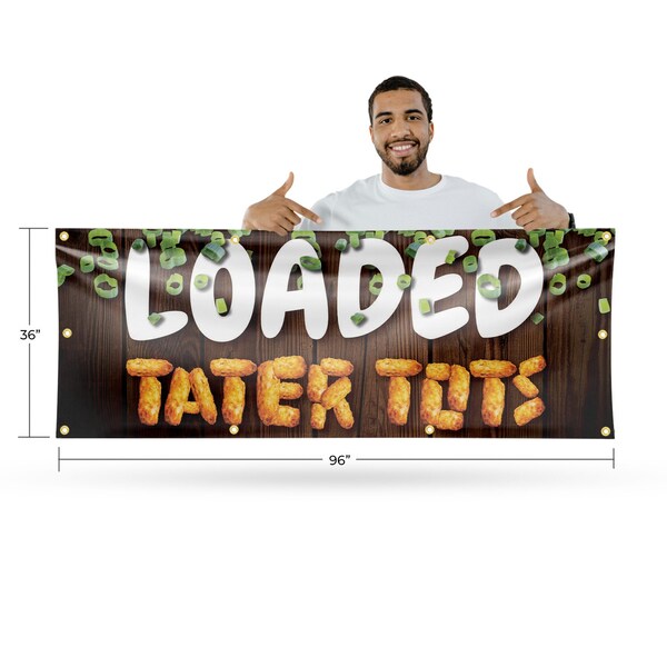 Signmission Loaded Tater Tots, 36 Inch x 96 Inch, Vinyl Banner - B-96-30728