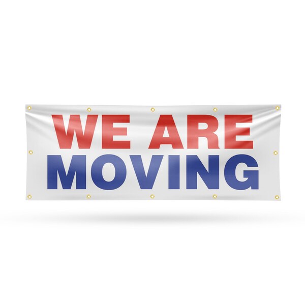 Signmission We Are Moving, 48 Inch x 120 Inch, Vinyl Banner - B-120-30921