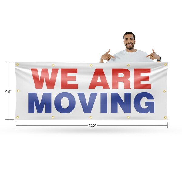 Signmission We Are Moving, 48 Inch x 120 Inch, Vinyl Banner - B-120-30921