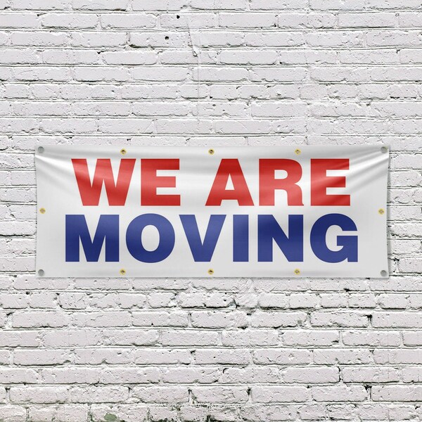 Signmission We Are Moving, 48 Inch x 120 Inch, Vinyl Banner - B-120-30921