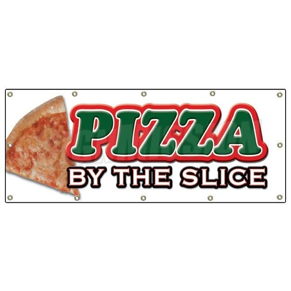 Signmission PIZZA by the SLICE BANNER SIGN shop new signs - B-120 PIZZA BY THE SLICE