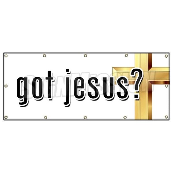 Signmission GOT JESUS BANNER SIGN christ church christian religion religious pastor - B-120 GOT JESUS