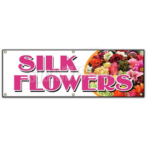 Signmission SILK FLOWERS BANNER SIGN arrangements artificial plants trees wreath - B-72 SILK FLOWERS