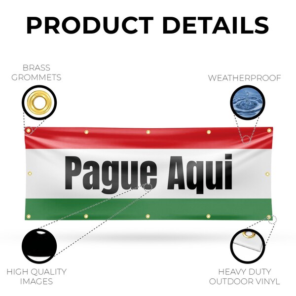 Signmission Pague Aqui, 48 Inch x 120 Inch, Vinyl Banner - B-120-30772