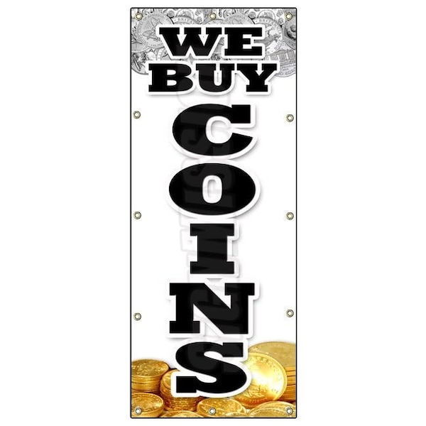 Signmission WE BUY COINS VERTICAL BANNER silver gold sell rare cash bullion diamond - B-120 WE BUY COINS VERTICAL