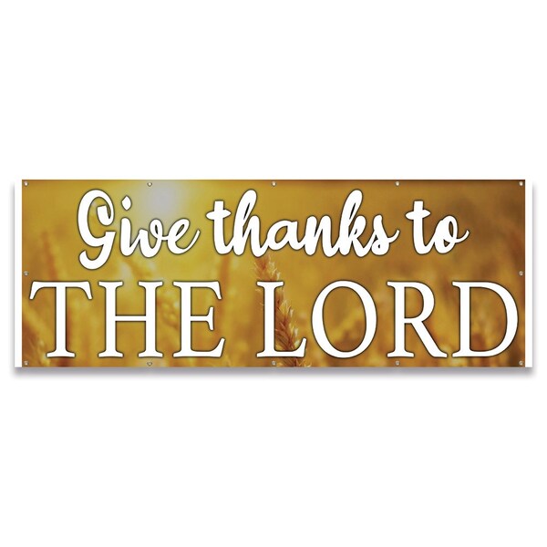 Signmission Give Thanks To The Lord Banner Concession Stand Food Truck Single Sided - B-120-30072