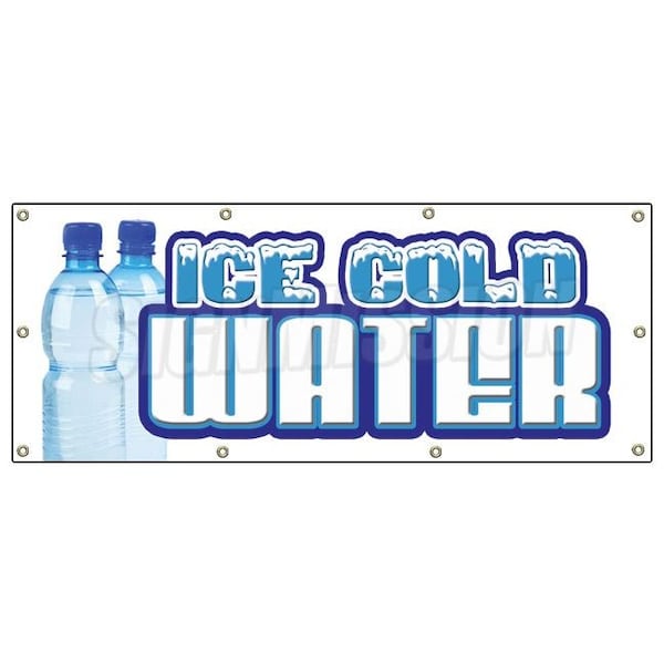 Signmission Ice Cold Water Banner Heavy Duty 13 Oz Vinyl with Grommets - B-96 ICE COLD WATER