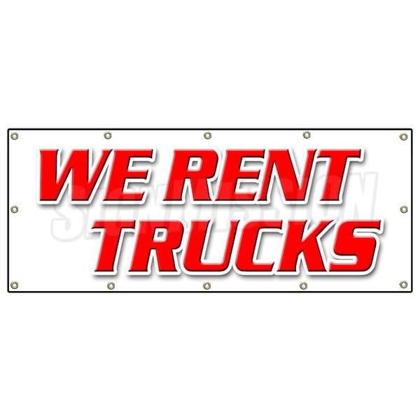 Signmission WE RENT TRUCKS BANNER SIGN one way moving daily box pick up sell boxes - B-120 WE RENT TRUCKS